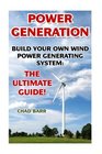 Power Generation Build Your Own Wind Power Generating System The Ultimate Guide