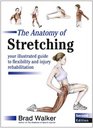 The Anatomy of Stretching, Second Edition: Your Anatomical Guide to Flexibility and Injury Rehabilitation