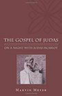 The Gospel of Judas On a Night with Judas Iscariot