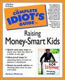 The Complete Idiot's Guide to Raising MoneySmart Kids