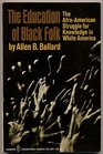 The education of Black folk The AfroAmerican struggle for knowledge in White America