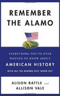 Remember the Alamo Everything You've Ever Wanted to Know About American History with All the Boring Bits Taken Out