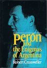 Peron and the Enigma of Argentina