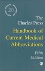 The Charles Press Handbook of Current Medical Abbreviations