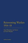 Reinventing Warfare 191418 Novel Munitions and Tactics of Trench Warfare