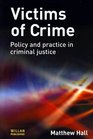 Victims of Crime Policy and Practice in Criminal Justice
