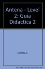 Antena  Level 2 Guia Didactica 2