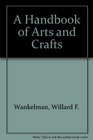 A handbook of arts and crafts