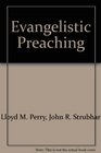 Evangelistic Preaching A StepbyStep Guide to Pulpit Evangelism