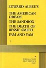 The American Dream The Sandbox The Death of Bessie Smith Fam and Yam  Acting Edition