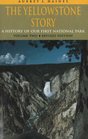 The Yellowstone Story A History of Our First National Park