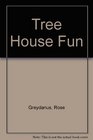 Tree House Fun