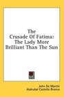 The Crusade Of Fatima The Lady More Brilliant Than The Sun