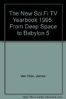 The New Sci Fi TV Yearbook 1995 From Deep Space to Babylon 5