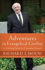Adventures in Evangelical Civility A Lifelong Quest for Common Ground