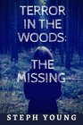 Terror in the Woods The Missing