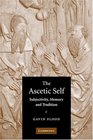 The Ascetic Self  Subjectivity Memory and Tradition