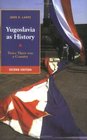 Yugoslavia as History  Twice there was a Country