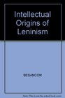 Rise of the Gulag Intellectual Origins of Leninism