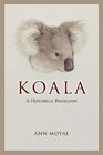 Koala An Historical Biography