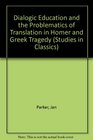 Dialogic Education and the Problematics of Translation in Homer and Greek Tragedy