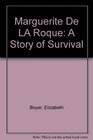 Marguerite De LA Roque: A Story of Survival