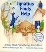 Ignatius Finds Help A Story About Psychotherapy for Children