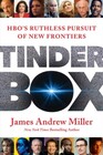 Tinderbox HBO's Ruthless Pursuit of New Frontiers