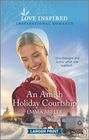 An Amish Holiday Courtship (Love Inspired, No 1321) (Larger Print)