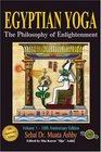 Egyptian Yoga: The Philosophy of Enlightenment