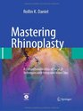 Mastering Rhinoplasty A Comprehensive Atlas of Surgical Techniques with Integrated Video Clips