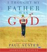 I Thought My Father Was God CD : And Other True Tales from NPR's National Story Project