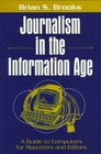 Journalism in the Information Age A Guide to Computers for Reporters and Editors