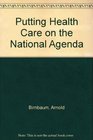 Putting Health Care on the National Agenda