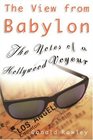 The View from Babylon  The Notes of a Hollywood Voyeur