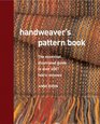 Handweaver's Pattern Book An Illustrated Reference to Over 600 Fabric Weaves