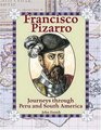 Francisco Pizarro Journeys Through Peru And South America