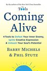 Coming Alive: 4 Tools to Defeat Your Inner Enemy, Ignite Creative Expression, and Unleash Your Soul's Potential