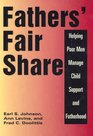Fathers' Fair Share Helping Poor Men Manage Child Support and Fatherhood