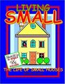 Living SMALL: The Life of Small Houses
