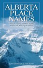 Alberta Place Names The Facinating People  Stories Behind the Naming of Alberta