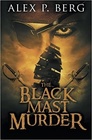 The Black Mast Murder (Driftwood, Bk 1)