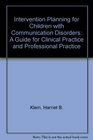 Intervention Planning for Children With Communication Disorders A Guide for Clinical Practicum and Professional Practice