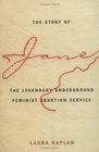 The Story of Jane : The Legendary Underground Feminist Abortion Service