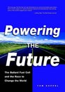 Powering the Future The Ballard Fuel Cell and the Race to Change the World
