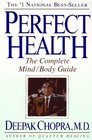 Perfect Health  The Complete Mind/Body Guide
