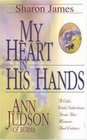 My Heart in His Hands: Ann Judson of Burma