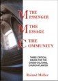 The Messenger The Message The Community Three Critical Issues for the CrossCultural ChurchPlanter
