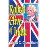 Robert Clive of India A Political and Psychological Essay