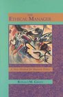 The Ethical Manager A New Method for Business Ethics